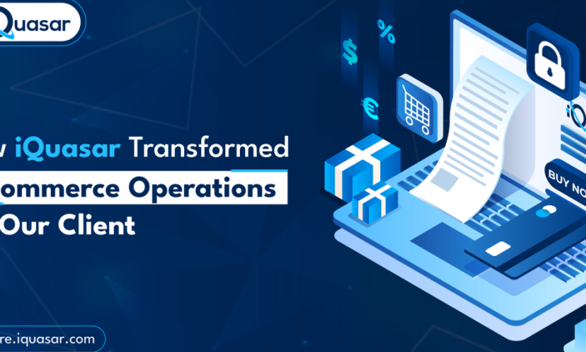 How-iQuasar-Transformed-E-Commerce-Operations-for-Our-Client