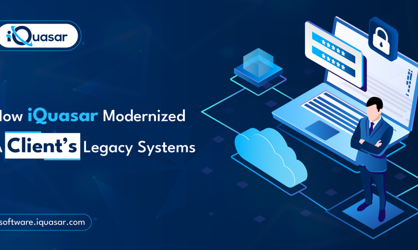 How-iQuasar-Modernized-Our-Clients-Legacy-Systems