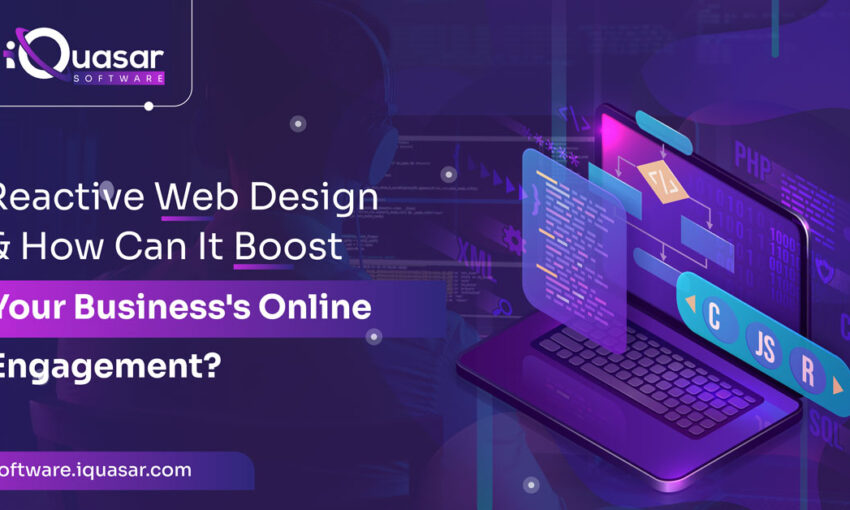 How Reactive Web Design Can Boost Online Engagement